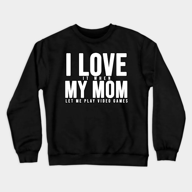 i love my mom Crewneck Sweatshirt by Egit